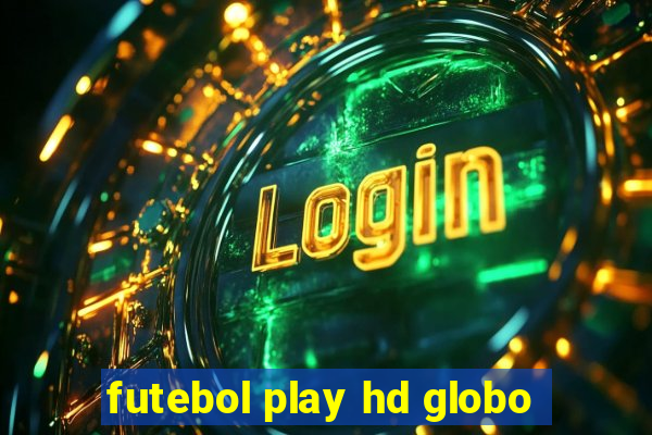 futebol play hd globo